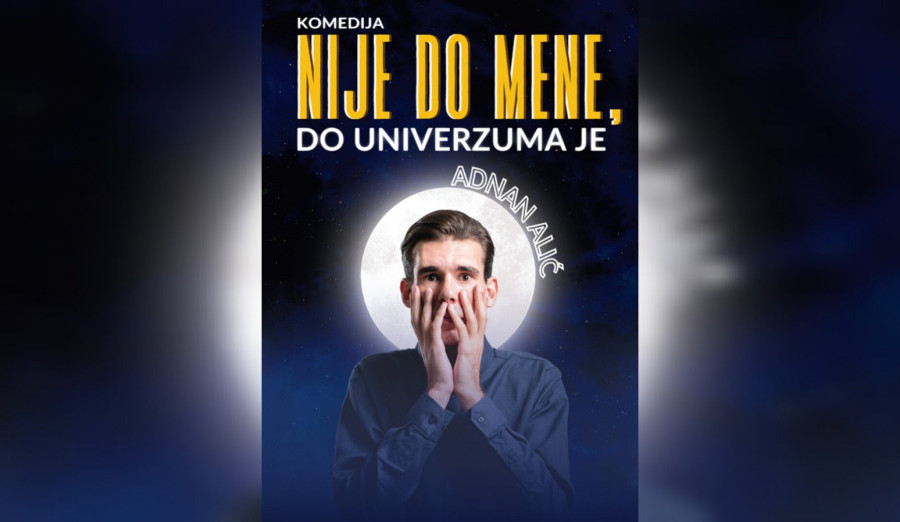 Večeras komedija „Nije do mene, do Univerzuma je“